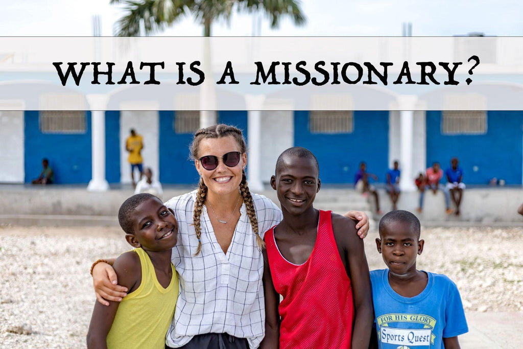 What is a Missionary? [2022 Update]