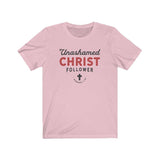 Unashamed Christ Follower Shirt - 316Tees
