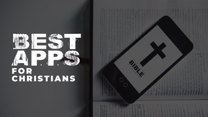 Best Apps for Christians