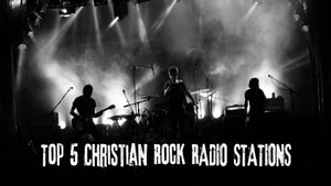 Top 5 Christian Rock Radio Stations (2022)