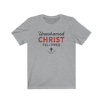 Unashamed Christ Follower Shirt - 316Tees
