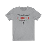 Unashamed Christ Follower Shirt - 316Tees