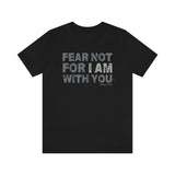 "Fear Not" Shirt | Isaiah 41:10 Edition Tee