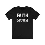 Faith Over Fear | Cotton Edition T Shirt - 316Tees
