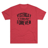 Yesterday Today Forever T-shirt