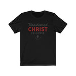 Unashamed Christ Follower Shirt - 316Tees