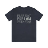 "Fear Not" Shirt | Isaiah 41:10 Edition Tee