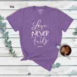 Love Never Fails | Womens Christian T-shirt