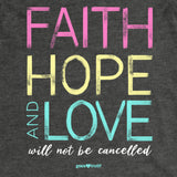 Faith Hope Love Not Cancelled | Womens Christian T-shirt