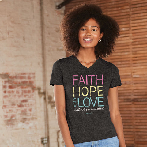 Faith Hope Love Not Cancelled | Womens Christian T-shirt