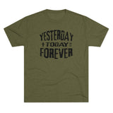 Yesterday Today Forever T-shirt