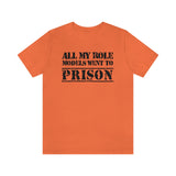 All My Role Models Went to Prison T-shirt | Orange Edition