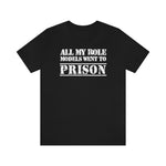 All My Role Models Went to Prison | Shirt Black Edition