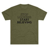 Stop Looking Start Believing | T-shirt
