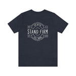 Stand Firm | Ephesians 6:11 | Unisex Tee