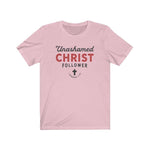 Unashamed Christ Follower Shirt - 316Tees