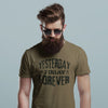 Yesterday Today Forever T-shirt